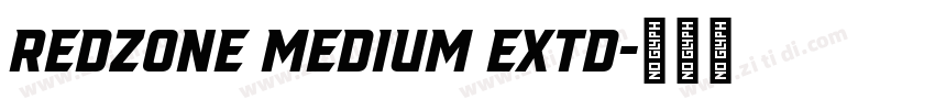 Redzone Medium Extd字体转换 Redzone Medium Extd字体转换